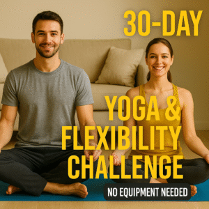 30-Day Yoga & Flexibility Challenge (No Equipment Needed)