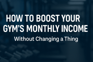 Want More Income for Your Gym? Here’s a Simple Way to Earn from Your Existing Members