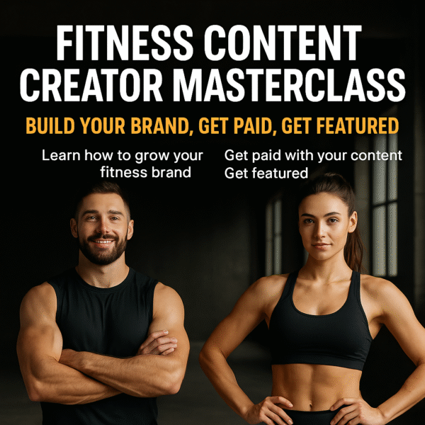 Fitness Content Creator Masterclass — Build Your Brand, Get Paid, Get Featured