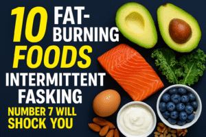 10 Fat-Burning Foods That Boost Results While Intermittent Fasting (Eat Without Breaking Your Fast!)