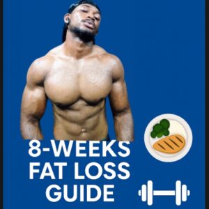 8-Week Fat Loss Guide (Complete Diet & Workout System for Men & Women)